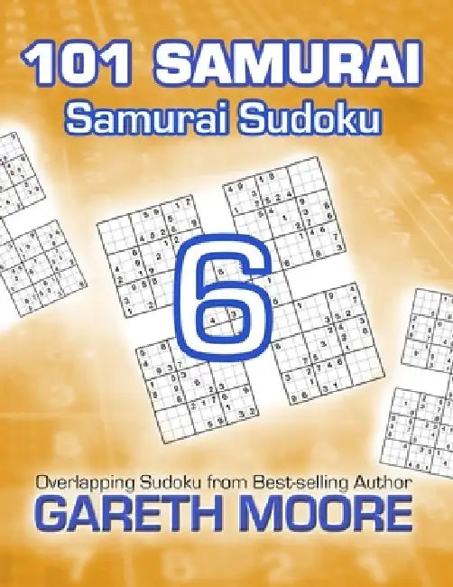 Samurai Sudoku 6: 101 Samurai by Gareth Moore