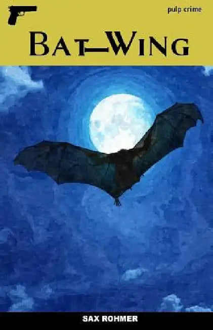 Bat-Wing by Sax Rohmer