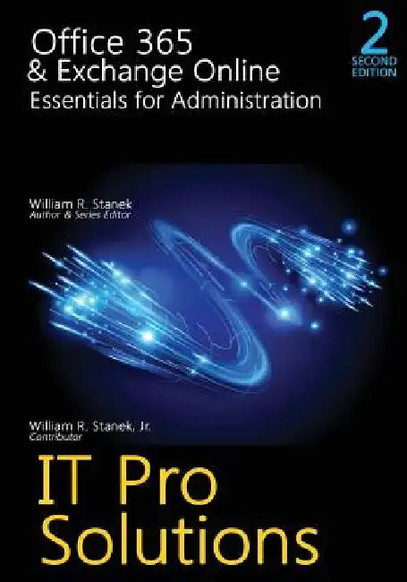 Office 365 & Exchange Online: Essentials for Administration, 2nd Edition by William Stanek