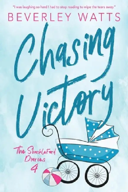 Chasing Victory: A Romantic Comedy by Beverley Watts