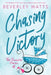 Chasing Victory: A Romantic Comedy by Beverley Watts