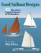 Good Sailboat Designs: 32 Daysailers, Camp-Cruisers & Weekenders by Mike O'Brien