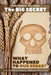The Big Secret - What Happened To Our Bread: The Chorleywood Bread Process by Mark Plummer