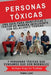 Personas Toxicas: Una Guía para Identificar Y Tratar De Manera Inteligente Con Relaciones Tóxicas: 7 Personas Tóxicas Que Pensamos Que Son Normales by Katey Lyon