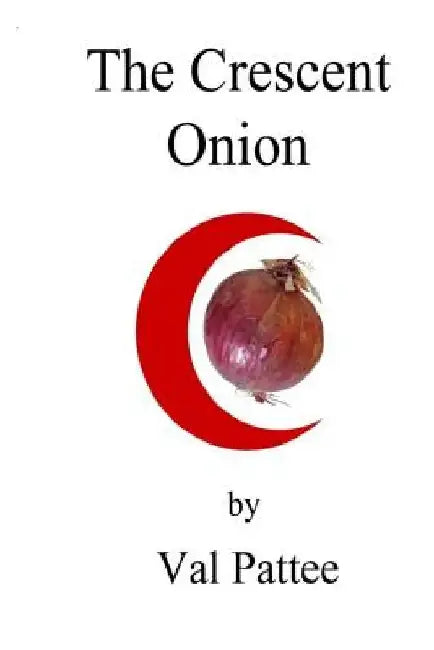 The Crescent Onion by Val Pattee