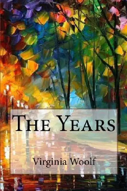 The Years Virginia Woolf by Virginia Woolf