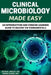 Microbiology: Clinical Microbiology Made Easy: An Introduction and Concise Learning Guide to Master the Fundamentals by Maria Evans