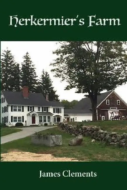 Herkermier's Farm by James J. Clements