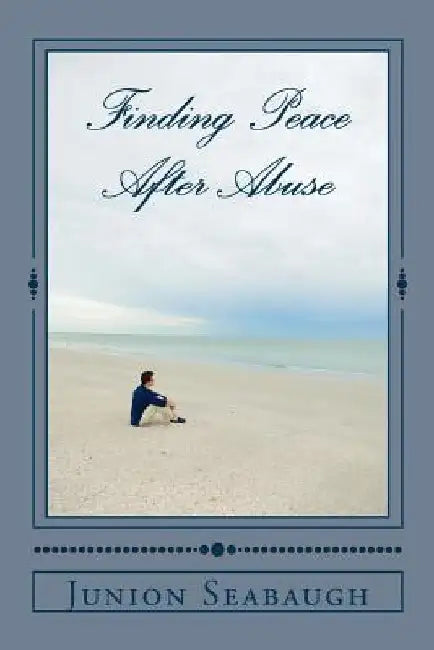 Finding Peace After Abuse by Marie Taraska