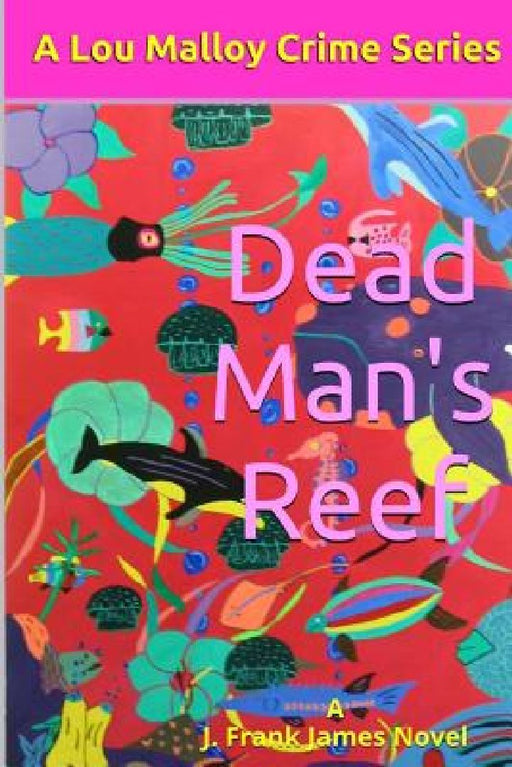 Dead Man's Reef by J. Frank James