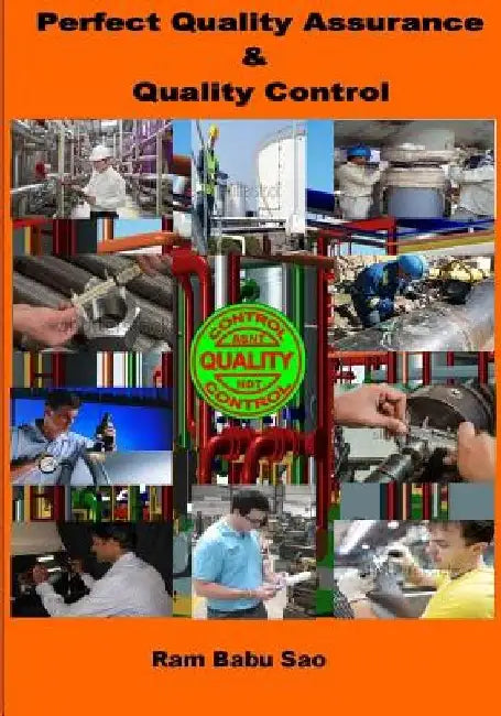 Perfect Quality Assurance & Quality Control: Quality Assurance & Quality Control by Ram Babu Sao