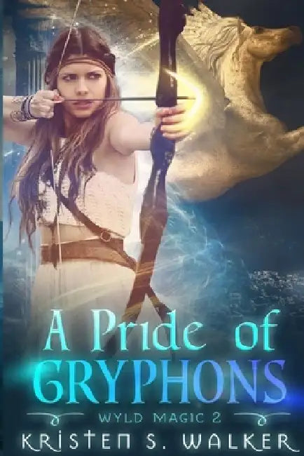 A Pride of Gryphons by Kristen S. Walker