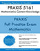 PRAXIS 5161 Mathematics Content Knowledge: PRAXIS II 5161 Math Exam by Preparing Teachers in America