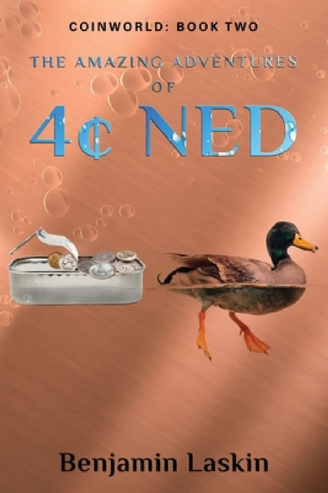 The Amazing Adventures of 4[ Ned: Coinworld: Book Two by Benjamin Laskin