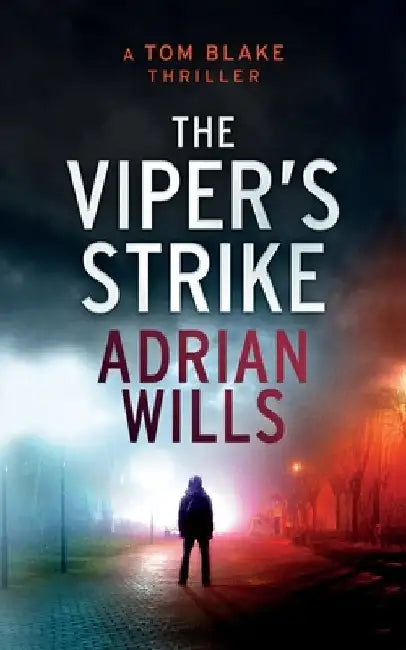 The Viper's Strike: A Tom Blake Thriller by Adrian Wills