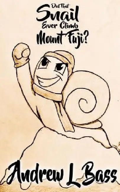 Did That Snail Ever Climb Mount Fuji? by Shawn Tetrault