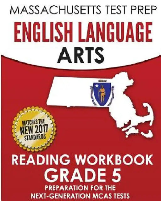 MASSACHUSETTS TEST PREP English Language Arts Reading Workbook Grade 5: Preparation for the Next-Generation MCAS Tests by Test Master Press Massachusetts