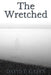 The Wretched by David E. Gates
