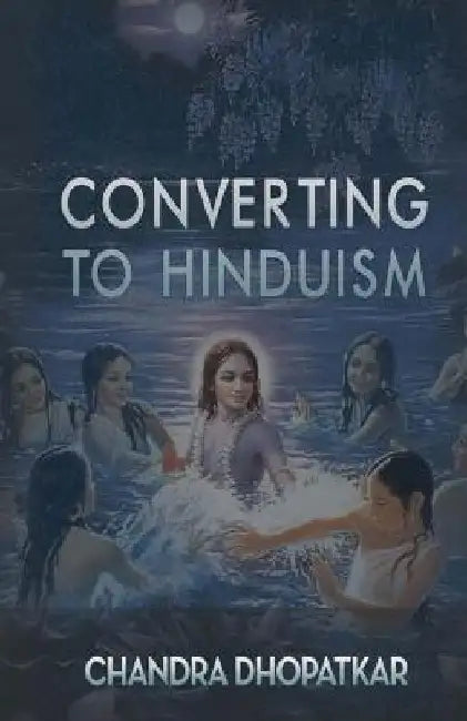Converting To Hinduism by Chandra Dhopatkar