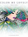 Color Me Lovely: Adult and Teen Coloring Book with Empowering Messages by Bella Stitt