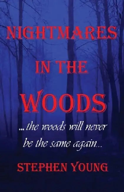 Nightmares in the Woods by Steph Young
