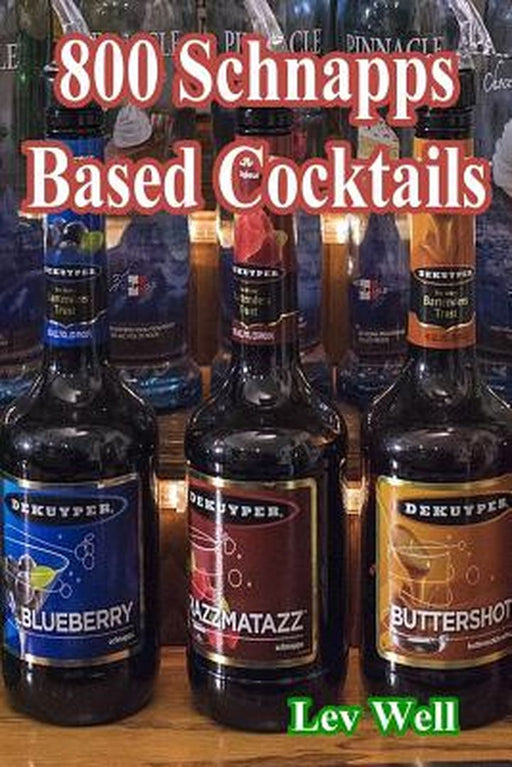 800 Schnapps Based Cocktails by Well, Lev