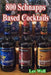 800 Schnapps Based Cocktails by Well, Lev
