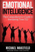 Emotional Intelligence: The Comprehensive Guide to Increasing Your EQ by Michael Wakefield