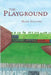 The Playground by Mark Kratina