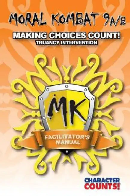 Facilitator Manual for MORAL KOMBAT 9A/B: Truancy Control by Debbie Dunn