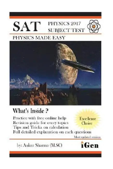 SAT PHYSICS 2017 (physics made easy): SAT subject test 2017, SAT Physics 2017, physics made easy, learn the right way with online help by Ankur Sharma