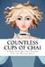 Countless Cups of Chai: A Style Guide For Your Personal Life and Your Physical Spaces by Saman Khanzada Mirza