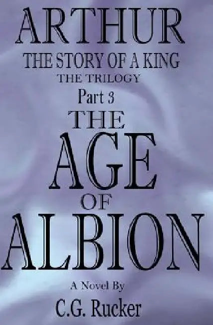 The Age of Albion by C. G. Rucker