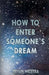 How To Enter Someone's Dream by Bryan Westra