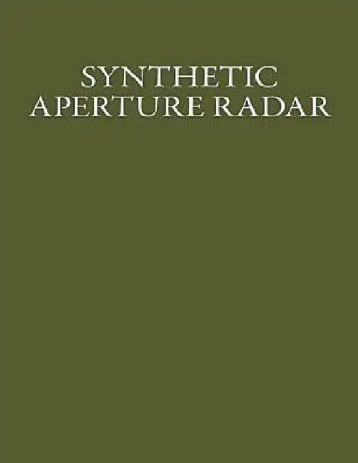 Synthetic Aperture Radar by Ken Stacks
