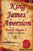 King James' Aversion: Royal Sagas 3: Tudors to Stuarts by Betty Younis