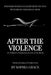 After The Violence: An Intimate Portrayal of Life After Abuse by Sophia Grace