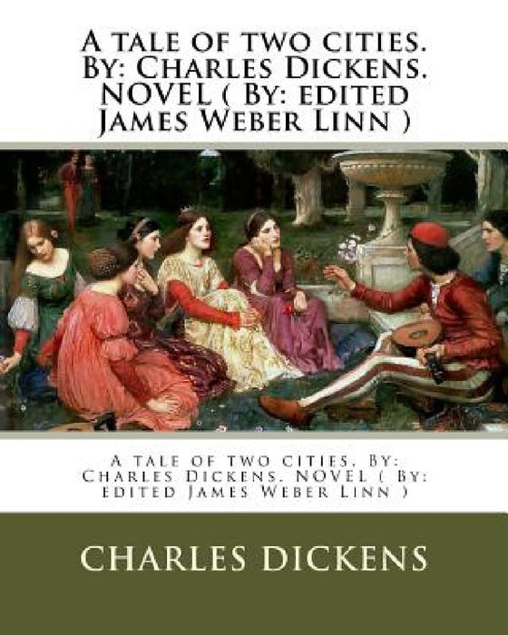 A tale of two cities. By: Charles Dickens. NOVEL ( By: edited James Weber Linn ) by James Weber Linn