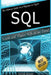 S Q L: The Ultimate Guide From Beginner To Expert - Learn And Master SQL In No Time! by Peter Adams