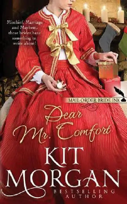 Mail-Order Bride Ink: Dear Mr. Comfort by Kit Morgan