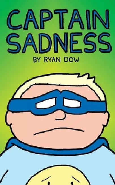 Captain Sadness by Ryan Dow