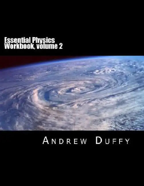 Essential Physics Workbook, volume 2 by Andrew Duffy
