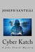 Cyber Katch: A Jake Powell Mystery by Joseph Santilli