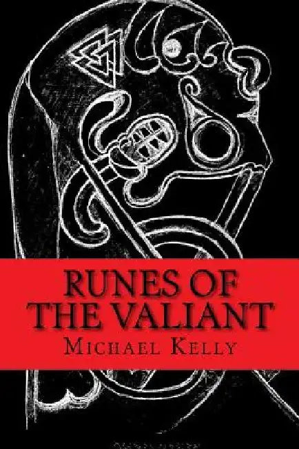 Runes of the Valiant by Michael Kelly