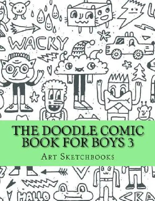 The Doodle Comic Book for Boys 3 by Art Journaling Sketchbooks