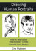Drawing Human Portraits: Step by Step Guide How to Draw Human Portraits from Scratch by Eve Maiden