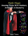 Math Magic: Amazing Tricks With Numbers, Arithmetic & Geometry! by Sunil Tanna