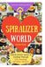 Welcome to Spiralizer World: Unlock EVERY Secret of Cooking Through 500 AMAZING Spiralizer Recipes (Spiralizer Cookbook, Vegetable Pasta Recipes, N by Annie Kate