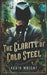 The Clarity of Cold Steel by Kevin P. Wright