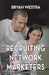 Recruiting Network Marketers by Bryan Westra